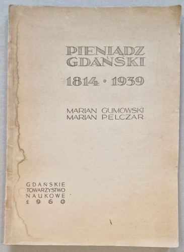 Gumowski M. i Pelczar M. - Pieniądz Gdański 1814-1939 [1960, 2 exlibrisy]