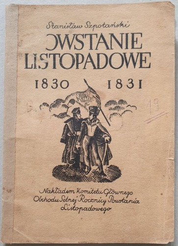 Szpotański Stanisław - Powstanie Listopadowe 1830 - 1831