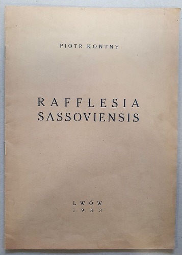Kontny Piotr: Rafflesia sassoviensis /Sasów, rękodzieło, atury/