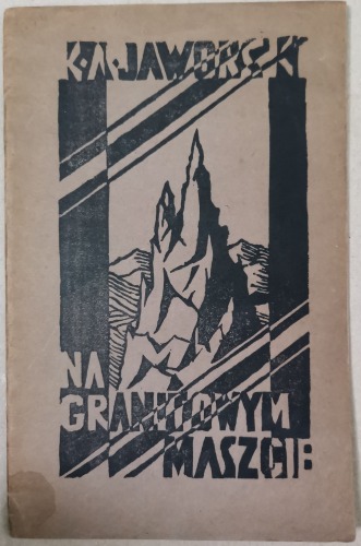 Jaworski K.A.: Na granitowym maszcie, 1934. Dedykacja autora
