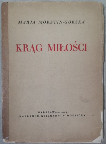 Morstin-Górska Maria - Krąg miłości, 1929.