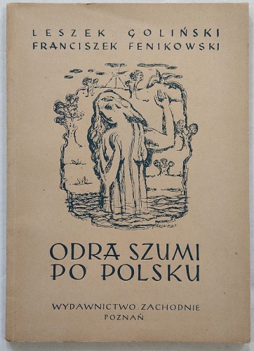 Goliński L., Fenikowski F. - Odra szumi po polsku, 1946
