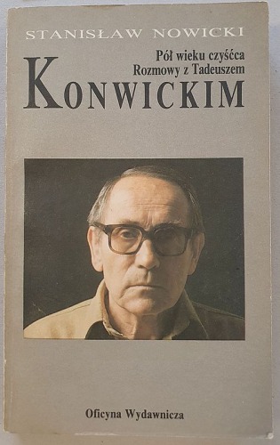 Nowicki St. – Pół wieku czyśćca. Rozmowy z Tadeuszem Konwickim /Konwicki - autograf/