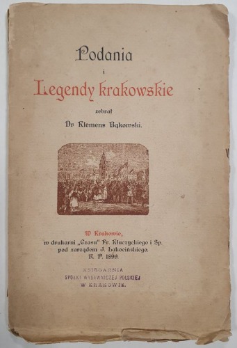 Bąkowski Klemens - Podania i legendy krakowskie, 1899