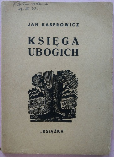 Kasprowicz Jan - Księga ubogich,wyd.nowe [ok. 1947]