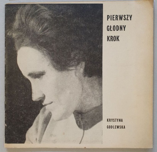 Godlewska Krystyna – Pierwszy głodny krok, 1969