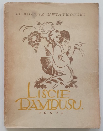 Kwiatkowski Remigiusz - Liście bambusu; poezje chińskie
