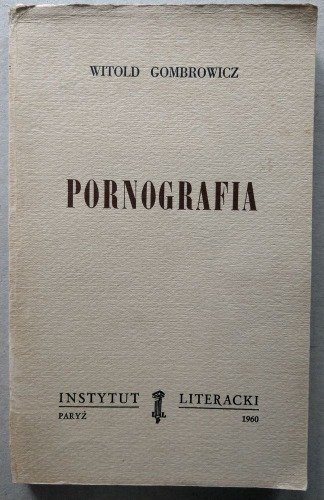 Gombrowicz Witold - Pornografia, 1960