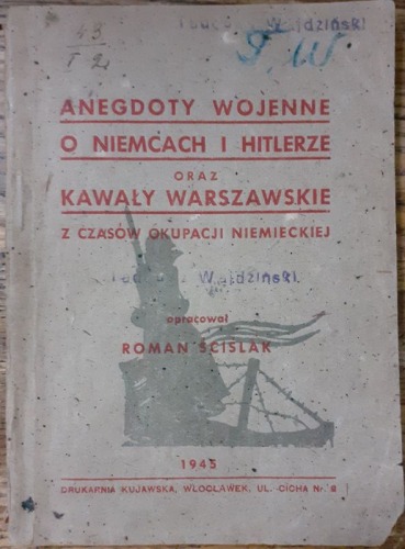 Ściślak Roman opr.:Anegdoty wojenne o Niemcach i Hitlerze...1945