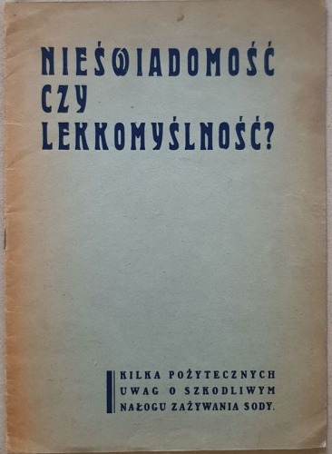 Nieświadomość czy lekkomyślność, kilka ...uwag o szkodliwym nałogu zażywania sody.