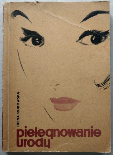 Rudowska Irena - Pielęgnowanie urody, 1966