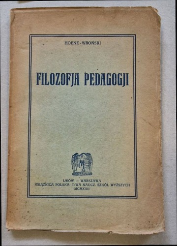 Hoene–Wroński J.– Filozofja Pedagogji 1922 r.