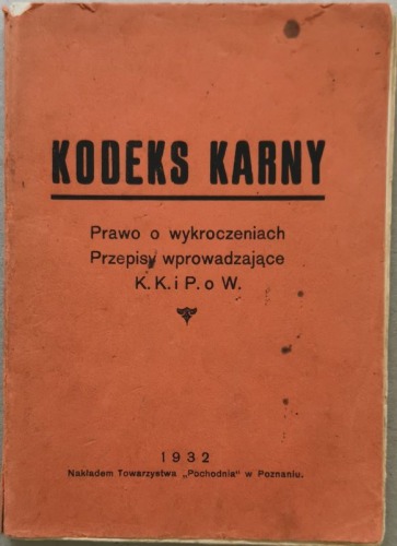 Kodeks karny - prawo o wykroczeniach, K.K. i P.o W. - 1932
