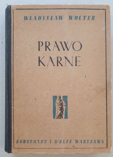 Wolter Władysław, Prawo karne, 1947 rok,[prow. Dr S. Godlewski, prezesa NRA]