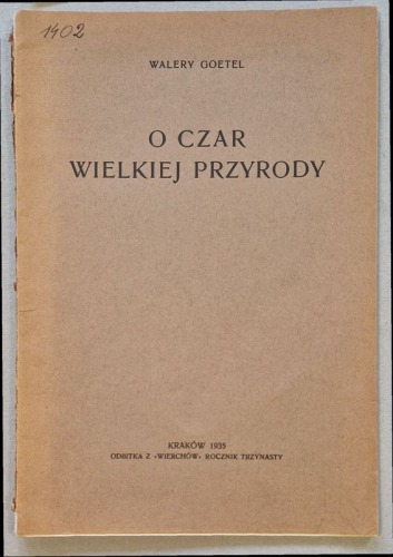Goetel W. - O czar wielkiej przyrody [1935, odbitka z XIII rocznika  „Wierchów”]