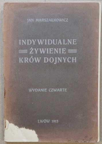 Marszałkowicz Jan – Indywidualne żywienie krów dojnych, Lwów, 1913r.