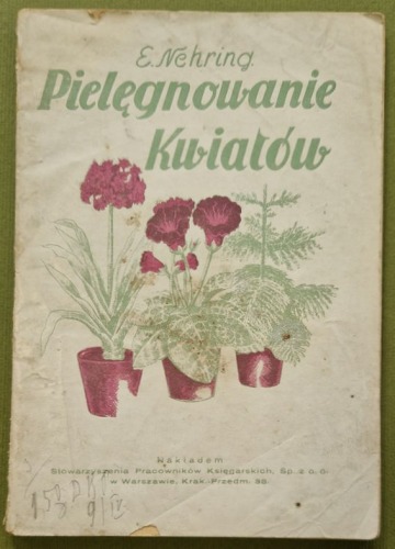 Nehring Edward - Pielęgnowanie kwiatów w pokoju, 1929