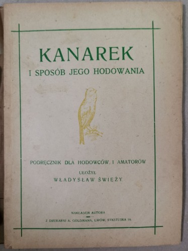 Świeży W. - Kanarek i sposób jego hodowania, Lwów ok. 1922-28