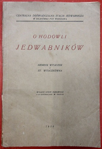 H. Witaczek, St. Witaczkówna -  O hodowli jedwabników, 1930