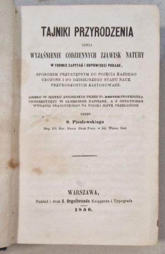 Pisulewski S./ Brever - Tajniki przyrodzenia czyli wyjaśnienie codziennych zjawisk natury. [1856r.]