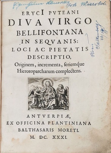[Puteanus E.] Eryci Puteani Diva Virgo Bellifontana in seqvanis: (...) [1631r.]