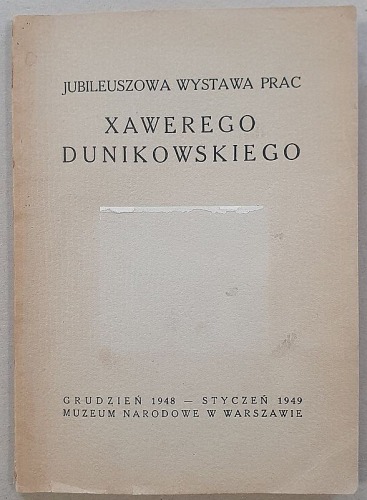 Jubileuszowa Wystawa Prac Xawerego Dunikowskiego (1898 - 1948)