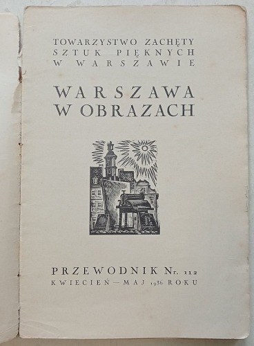 Tow. Zachęty Sztuk Pięknych w W-wie, Przewodnik 112 Warszawa w obrazach, 1936