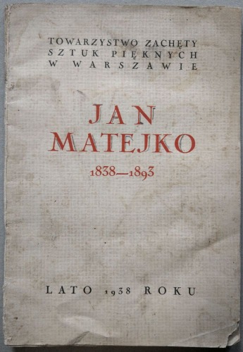 Jan Matejko 1838 - 1893, Zachęta, 1938