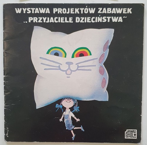 Wystawa projektów zabawek „Przyjaciele dzieciństwa”. 1986/87. Katalog.