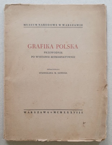 Sawicka Stanisława-Grafika polska / przewodnik po wystawie retrospektywnej, 1938