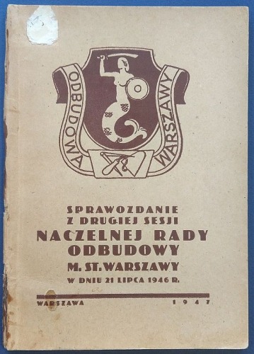 Sprawozdanie Rady Odbud. Warszawy, 21 VII 1947 r.