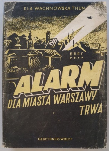 Wachnowska – Thun Ela – ALARM dla miasta Warszawy TRWA!