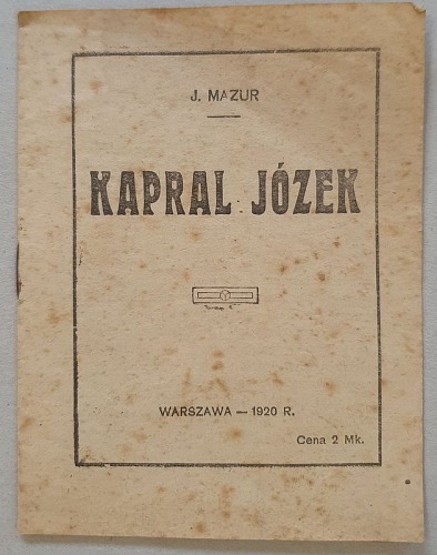 Mazur J. - Kapral Józek, 1920 [Bitwa Warszawska, Józef Brzóska]